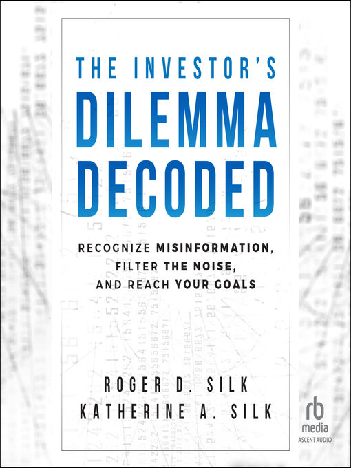Title details for The Investor's Dilemma Decoded by Roger D. Silk - Wait list